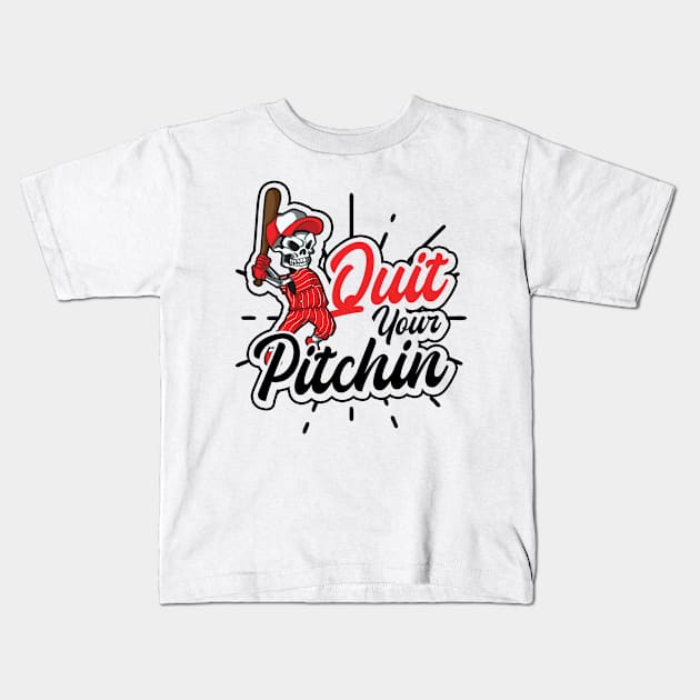 Baseball Player Shirt | Quit Your Pitchin Kids T-Shirt by Gawkclothing